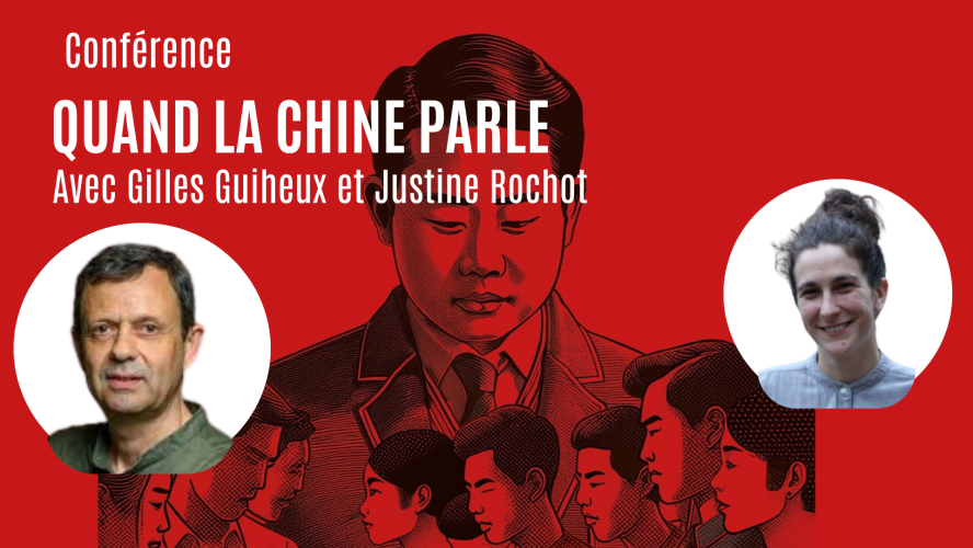 Rencontre avec Gilles Guiheux et Justine Rochot : « La Chine Parle »